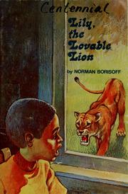 Cover of: Lily, the lovable lion by Norman Borisoff, Norman Borisoff