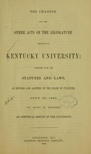 Cover of: The charter and the other acts of the legislature relating to Kentucky University: together with the statutes and laws
