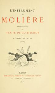 Cover of: instrument de Molière: traduction du traité De clysteribus de Regnier de Graaf (1668) [par Ernest Boysse]