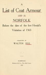 Cover of: list of coat armour used in Norfolk before the date of the first herald's visition of 1563