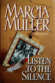 Cover of: Listen to the silence by Marcia Muller, Marcia Muller