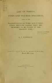 Cover of: List of fossils, types and figured specimens, used in the palaeontological work of R.P. Whitfield, showing where they are probably to be found at the present time