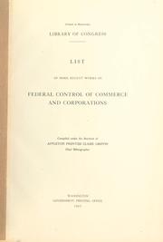 Cover of: List of more recent works on federal control of commerce and corporations.