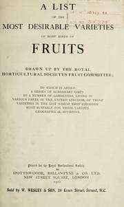 Cover of: A list of the most desirable varieties of most kinds of fruits by Royal Horticultural Society (Great Britain). Fruit Committee.