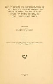 Cover of: List of reports and representations of the Plantation councils, 1660-1674: the Lords of trade, 1675-1696, and the Board of trade, 1696-1782, in the public record office