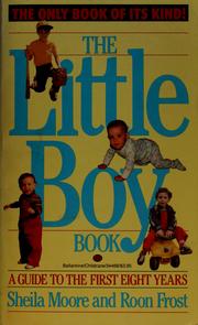 Cover of: The little boy book: a guide to the first eight years