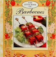Cover of: The little book of barbecues: a selection of innovative barbecue recipes to help you to make the most of summer cookery