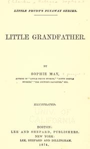 Cover of: Little grandfather by Sophie May, Sophie May