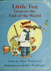 Cover of: Little Fox goes to the end of the world by Ann Tompert