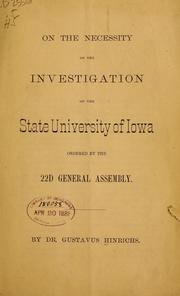 Cover of: On the necessity of the investigation of the State university of Iowa ordered by the 22nd General assembly