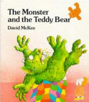 Cover of: The Monster and the Teddy Bear | McKee, David.