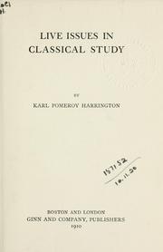 Cover of: Live issues in classical study by Karl Pomeroy Harrington