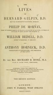 Cover of: The lives of Bernard Gilpin, Philip De Mornay, William Bedell, and Anthony Horneck. by Richard B.* Hone