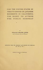 Cover of: Can the United States by treaty confer on Japanese residents in California the right to attend the public schools?