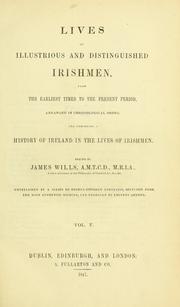 Cover of: Lives of illustrious and distinguished Irishmen: from the earliest times to the present period, arranged in chronological order, and embodying a history of Ireland in the lives of Irishmen.