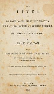 Cover of: The lives of Dr. John Donne, Sir Henry Wotton, Mr. Richard Hooker, Mr. George Herbert and Dr. Robert Sanderson. by Izaak Walton