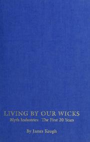 Cover of: Living by our wicks: Blyth Industries : the first 20 years