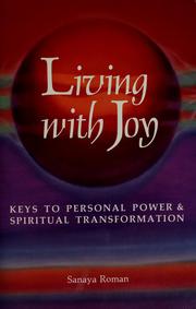 Cover of: Living with joy: keys to personal power & spiritual transformation