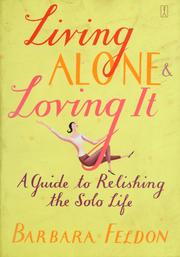 Cover of: Living alone & loving it: a guide to relishing the solo life