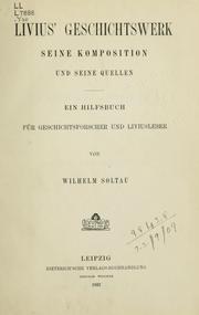 Cover of: Livius' Geschichtswerk: seine Komposition und seine Quellen, ein Hilfsbuch für Geschichtsforscher und Liviusleser.