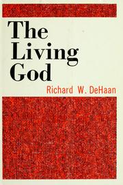 Cover of: The living God by Richard W. DeHaan