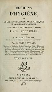 Cover of: Élémens d'hygiène: ou, De l'enfluence des choses physiques et morales sur l'homme, et des moyens de conserver la santé