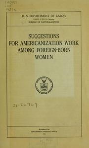 Cover of: Suggestions for Americanization work among foreign-born women.