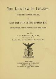 Cover of: The lock-jaw of infants (trismus nascentium) or nine day fits, crying spasms, etc by James French Hartigan, James French Hartigan