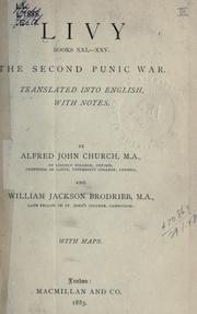 Cover of: Livy, Book 21-25: the second Punic War.  Translated into English with notes by Alfred John Church and William Jackson Brodribb.