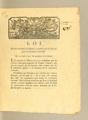 Cover of: Loi qui fixe le nombre de députés a nommer par les colonies pour la Convention nationale.: Du 22 Août 1792, l'an quatrième de la liberte.