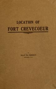 Cover of: Location of Fort Crevecoeur | Daniel Robinson Sheen