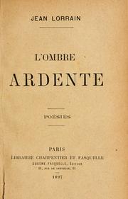 Cover of: ombre ardente [par] Jean Lorrain.: Poésies.
