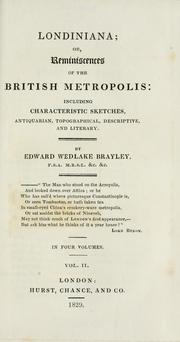 Cover of: Londiniana: or, Reminiscences of the British metropolis,  including characteristic sketches, antiquarian, topographical, descriptive, and literary