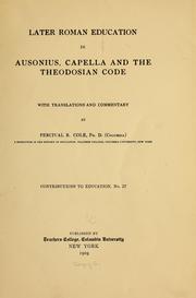 Cover of: Later Roman education in Ausonius, Capella and the Theodosian code by Percival R. Cole