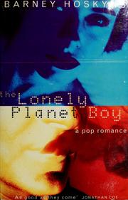 Cover of: The lonely planet boy: a pop romance