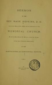 Cover of: Sermon by the Rev. Mark Hopkins, delivered May 20th, 1886, at the dedication of the Memorial church. A gift by Mr. Elbert B. Monroe, from the estate of the late Frederick Marquand, to the Hampton Normal and Agricultural Institute. by Hopkins, Mark