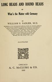 Cover of: Long heads and round heads; or, What's the matter with Germany by Sadler, William Samuel