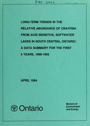 Cover of: Long-term trends in the relative abundance of crayfish from acid sensitive, softwater lakes in South Central Ontario: a data summary for the first five years, 1988-1992