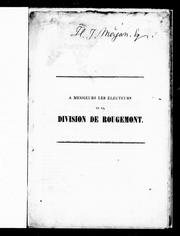 Cover of: A messieurs les électeurs le [i.e. de] la division de Rougemont