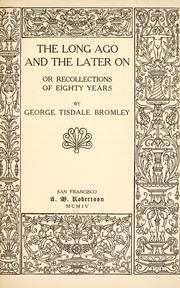 Cover of: long ago and the later on: or, Recollections of eighty years