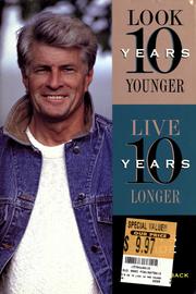 Cover of: Look ten years younger, live ten years longer: a man's guide