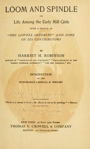 Cover of: Loom and spindle: or, life among the early mill girls ; with a sketch of "The Lowell Offering" and some of its contributors