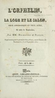 Cover of: L'orphelin, ou, La loge et le salon: pièce anecdotique en deux actes, et melée de vaudevilles