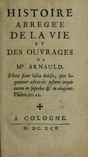 Cover of: Histoire abregée de la vie et des ouvrages de Mr Arnauld