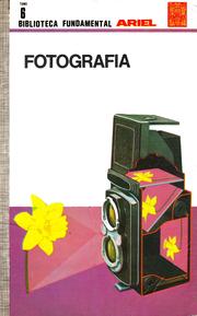 Cover of: Fotografía: Biblioteca Fundamental Ariel Tomo 6