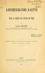 Cover of: L' ostréiculture a Cette et dans la région de l'Étang de Thau by Louis Calvet