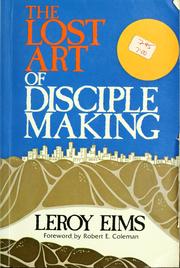The lost art of disciple making by LeRoy Eims