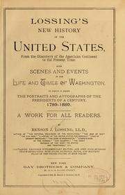 Lossing's new history of the United States, from the discovery of the American continent to the present time by Benson John Lossing