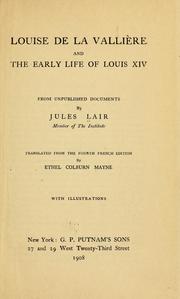 Cover of: Louise de La Vallière and the early life of Louis XIV by Lair, Jules Auguste
