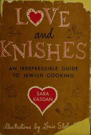 Cover of: Love and knishes: an irrepressible guide to Jewish cooking.